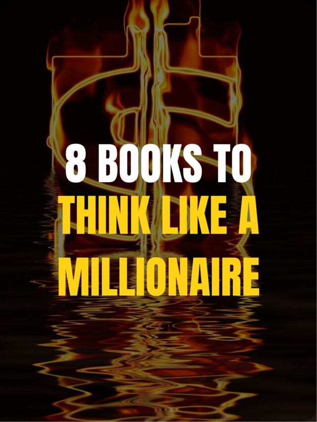 How to Think Like a Millionaire : Read These 8 Books